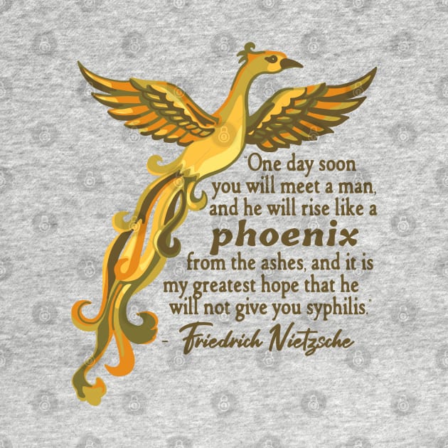 Phoenix and Nietzsche Quote by Slightly Unhinged